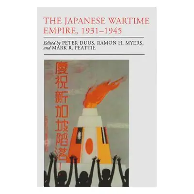 "The Japanese Wartime Empire, 1931-1945" - "" ("Duus Peter")