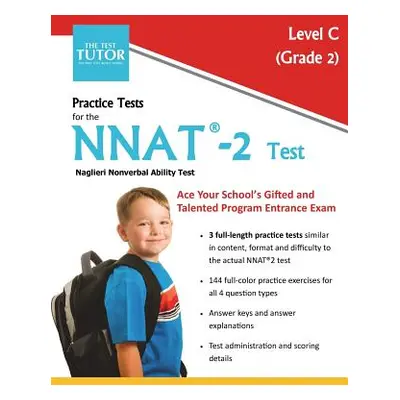 "Practice Tests for the NNAT 2 Test - Level C: Grade 2" - "" ("Publishing LLC Test Tutor")