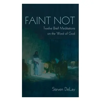 "Faint Not" - "" ("DeLay Steven")