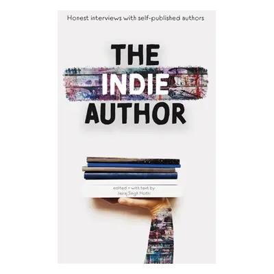 "The Indie Author" - "" ("Hothi Jasraj Singh")