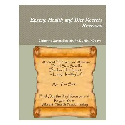 "Essene Health and Diet Secrets Revealed" - "" ("Sinclair Nd")