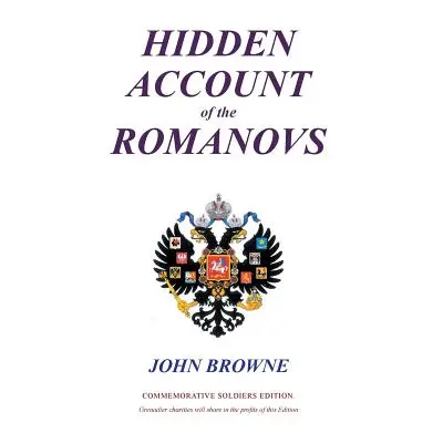 "Hidden Account of the Romanovs" - "" ("Browne John")