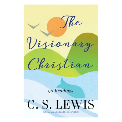 "Visionary Christian" - "" ("Lewis C. S.")