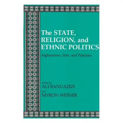 "State, Religion, and Ethnic Politics: Afghanistan, Iran, and Pakistan" - "" ("Banuazizi Ali")