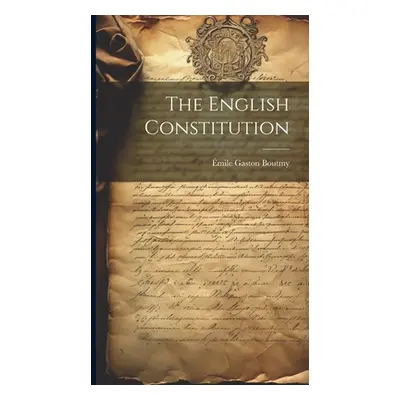 "The English Constitution" - "" ("Boutmy mile Gaston")