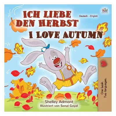 "I Love Autumn (German English Bilingual Book)" - "" ("Admont Shelley")