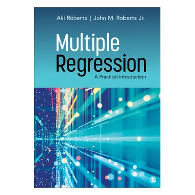 "Multiple Regression: A Practical Introduction" - "" ("Roberts Aki")