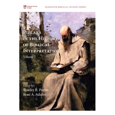 "Pillars in the History of Biblical Interpretation, Volume 1: Prevailing Methods Before 1980" - 