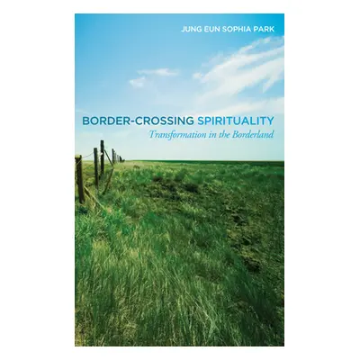 "Border-Crossing Spirituality" - "" ("Park Jung Eun Sophia")