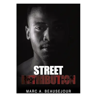 "Street Retribution" - "" ("Beausejour")