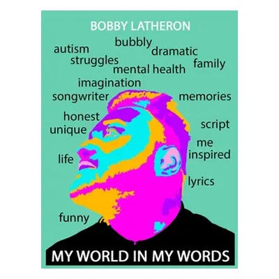 "My World in my Words" - "" ("Latheron Bobby")