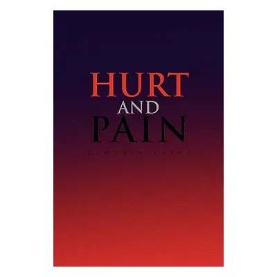 "Hurt and Pain" - "" ("Raine Cynthia")