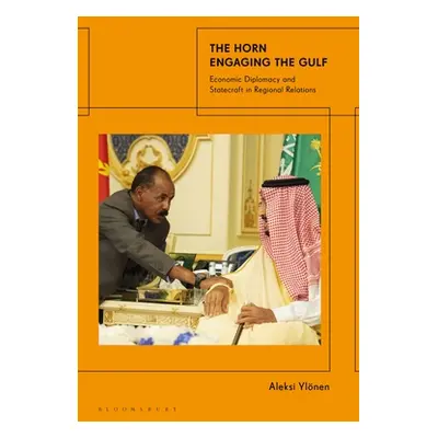 "The Horn Engaging the Gulf: Economic Diplomacy and Statecraft in Regional Relations" - "" ("Yln