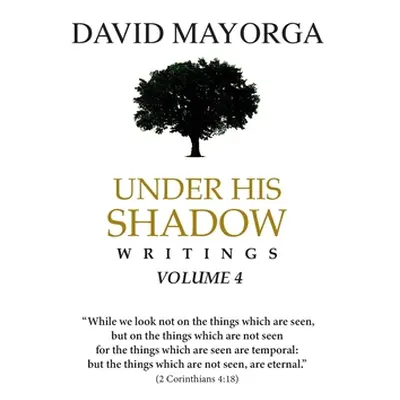 "Under His Shadow Volume 4" - "" ("Mayorga David")