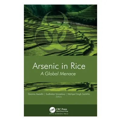 "Arsenic in Rice: A Global Menace" - "" ("Awasthi Garima")