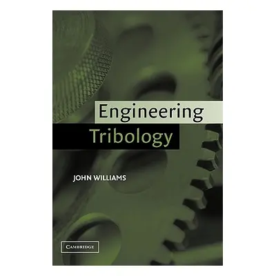 "Engineering Tribology" - "" ("Williams John")