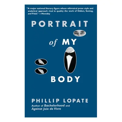 "Portrait of My Body" - "" ("Lopate Phillip")