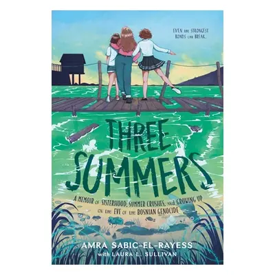 "Three Summers: A Memoir of Sisterhood, Summer Crushes, and Growing Up on the Eve of War" - "" (