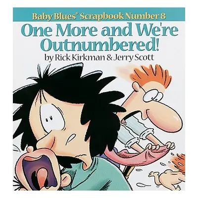 "One More and We Re Outnumbered!: Baby Blues Scrapbook No. 8" - "" ("Scott Jerry")