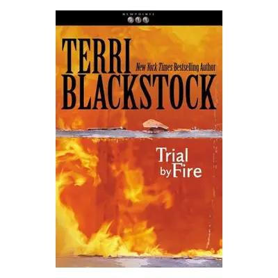 "Trial by Fire" - "" ("Blackstock Terri")