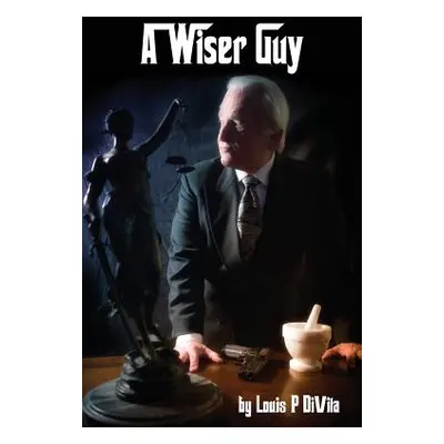 "A Wiser Guy" - "" ("Divita Louis P.")