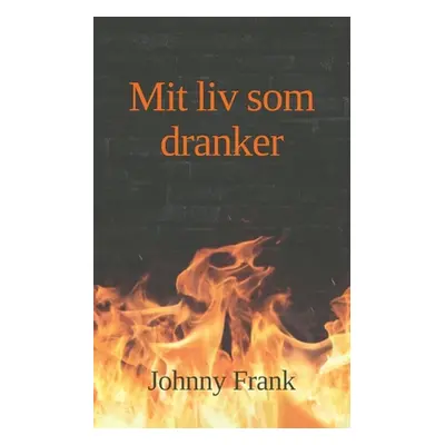 "Mit liv som dranker" - "" ("Frank Johnny")