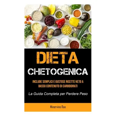 "Dieta Chetogenica: Include semplici e gustose ricette keto a basso contenuto di carboidrati