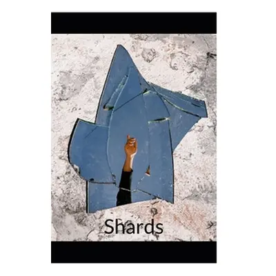 "Shards" - "" ("McHugh Nolan Xavier")