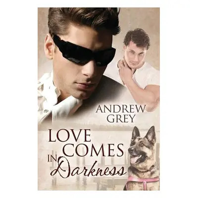 "Love Comes in Darkness" - "" ("Grey Andrew")