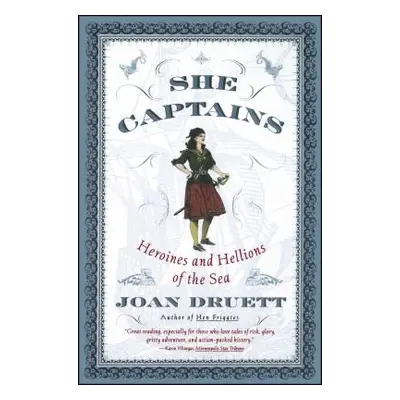 "She Captains: Heroines and Hellions of the Sea" - "" ("Druett Joan")