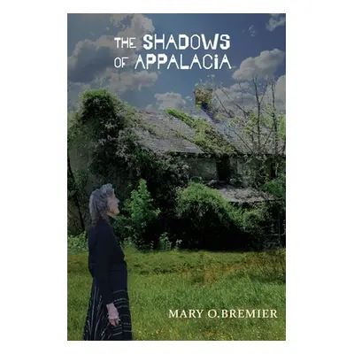 "The Shadows of Appalachia" - "" ("Bremier Mary O.")