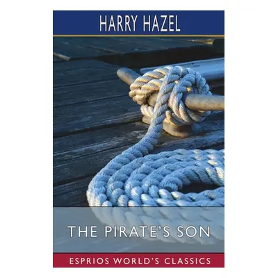 "The Pirate's Son (Esprios Classics)" - "" ("Hazel Harry")