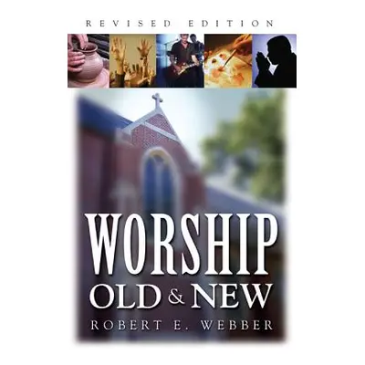 "Worship Old and New" - "" ("Webber Robert E.")