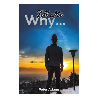 "Tell Me Why..." - "" ("Adams Peter")