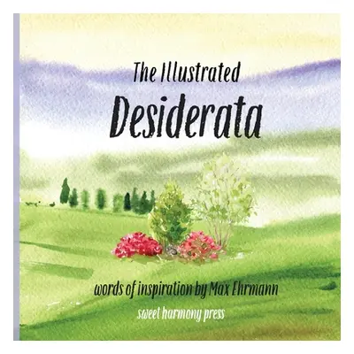 "The Illustrated Desiderata" - "" ("Sweet Harmony Press")