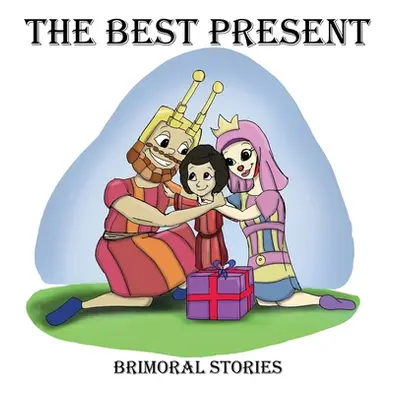 "The Best Present" - "" ("Stories Brimoral")