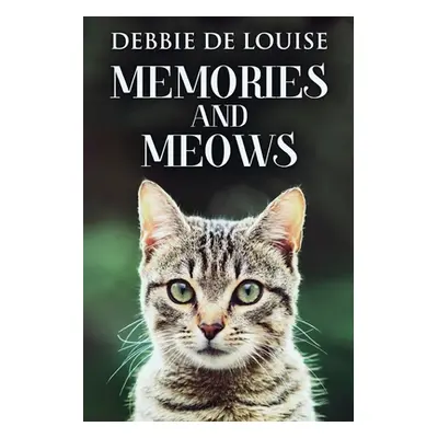 "Memories And Meows" - "" ("De Louise Debbie")