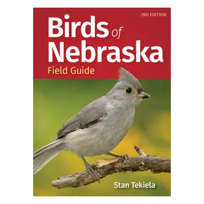 "Birds of Nebraska Field Guide" - "" ("Tekiela Stan")