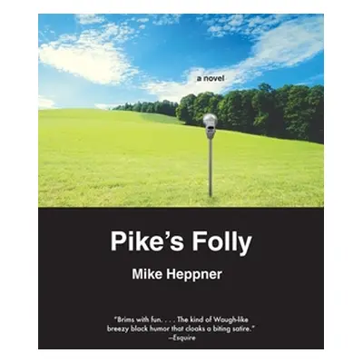 "Pike's Folly" - "" ("Heppner Mike")