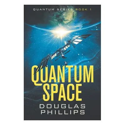 "Quantum Space" - "" ("Phillips Douglas")