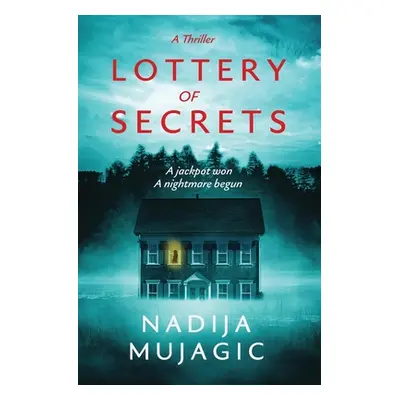 "Lottery of Secrets: A Psychological Thriller with a Shocking Twist" - "" ("Mujagic Nadija")