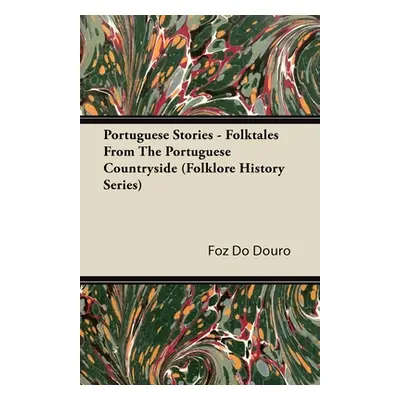 "Portuguese Stories - Folktales From The Portuguese Countryside (Folklore History Series)" - "" 