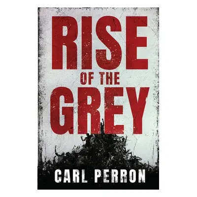 "Rise of the Grey" - "" ("Perron Carl")