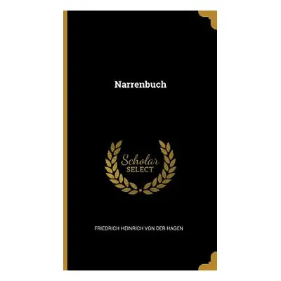 "Narrenbuch" - "" ("Von Der Hagen Friedrich Heinrich")