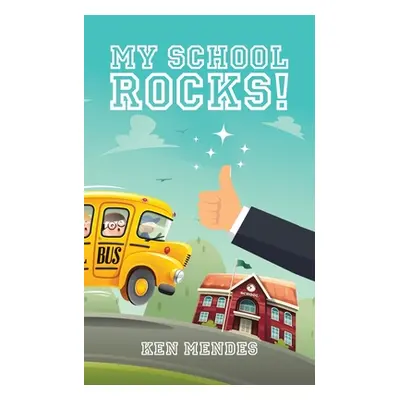 "My School Rocks!" - "" ("Mendes Ken")