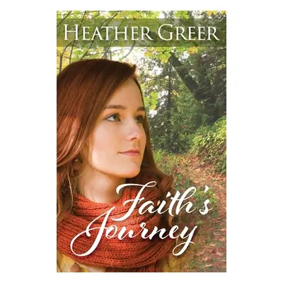 "Faith's Journey" - "" ("Greer Heather")