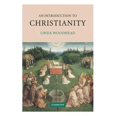 "An Introduction to Christianity" - "" ("Woodhead Linda")