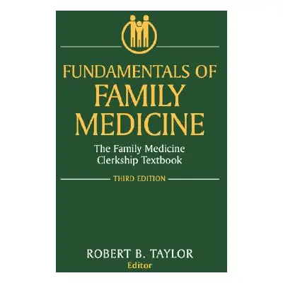 "Fundamentals of Family Medicine: The Family Medicine Clerkship Textbook" - "" ("David A. K.")