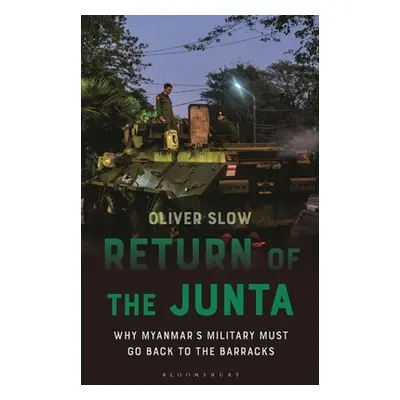 "Return of the Junta: Why Myanmar's Military Must Go Back to the Barracks" - "" ("Slow Oliver")