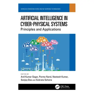 "Artificial Intelligence in Cyber-Physical Systems: Principles and Applications" - "" ("Kumar Sa